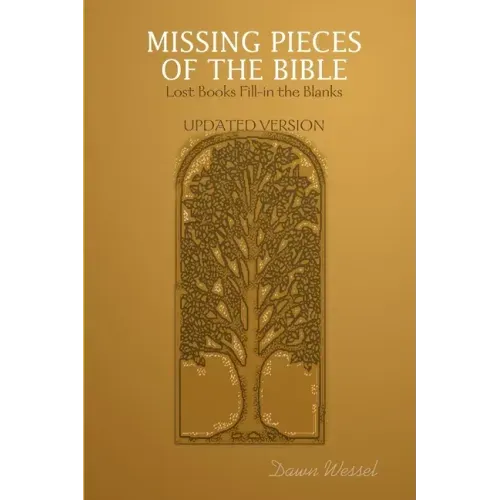 Missing Pieces of the Bible: Lost Books Fill-in the Blanks UPDATED VERSION