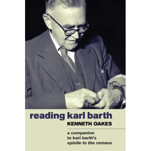 Reading Karl Barth: A Companion to Karl Barth's Epistle to the Romans