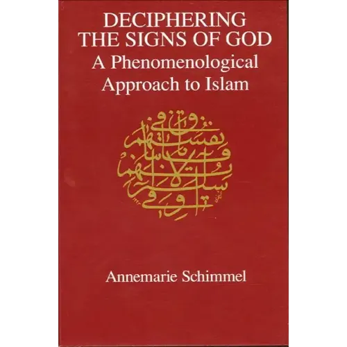 Deciphering the Signs of God: A Phenomenological Approach to Islam