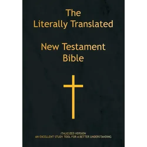 The Literally Translated New Testament Bible