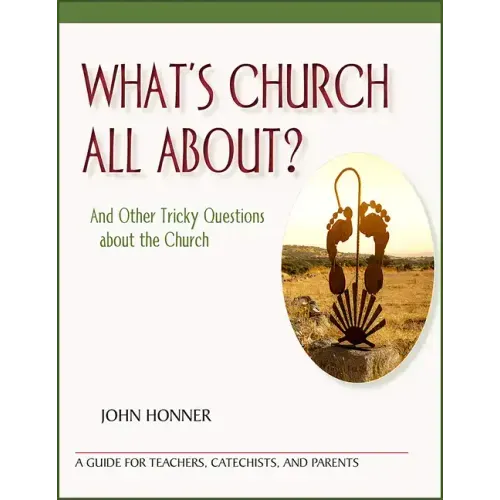 What's Church All About?: And Other Tricky Questions about the Church