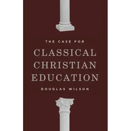 The Case for Classical Christian Education