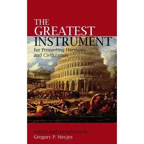 The Greatest Instrument for Promoting Harmony and Civilization