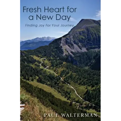 Fresh Heart for a New Day: Finding Joy For Your Journey