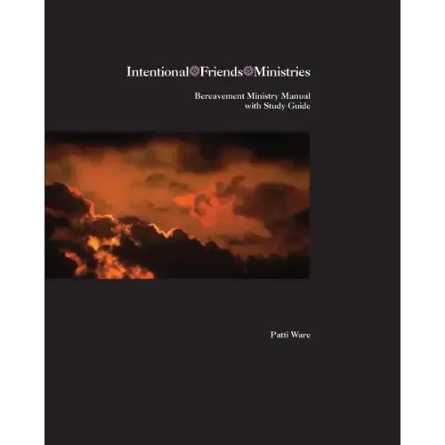Bereavement Ministry Manual: A Scriptural Approach To Comforting Those In Mourning