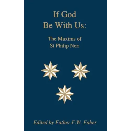 If God Be With Us: The Maxims of St Philip Neri