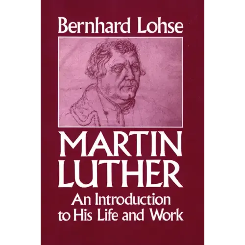 Martin Luther An Introduction to His Life and Work