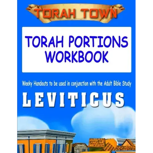 Torah Town Torah Portions Workbook LEVITICUS: Torah Town Torah Portions Workbook LEVITICUS
