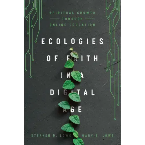 Ecologies of Faith in a Digital Age: Spiritual Growth Through Online Education