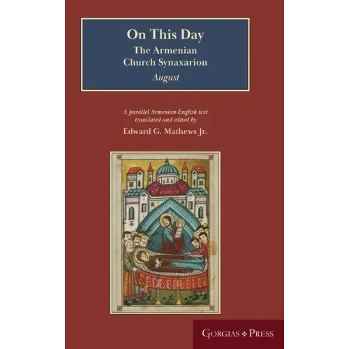 On This Day (August): The Armenian Church Synaxarion (Yaysmawurkʿ)