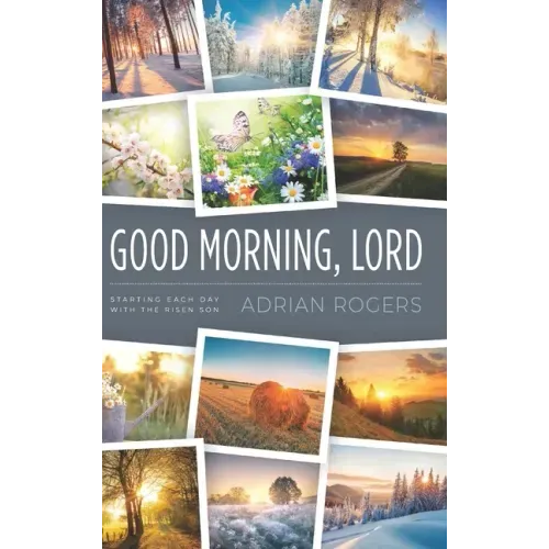 Good Morning, Lord: Starting Each Day with the Risen Son