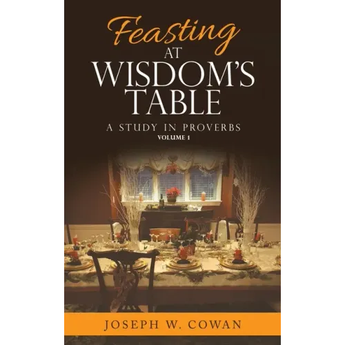 Feasting at Wisdom's Table: A Study in Proverbs