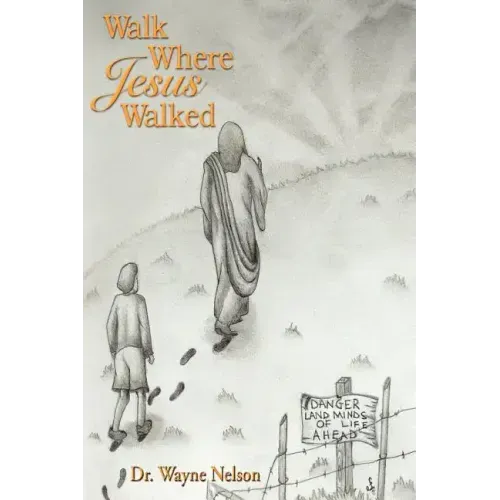 Walk Where Jesus Walked