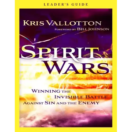 Spirit Wars: Winning the Invisible Battle Against Sin and the Enemy