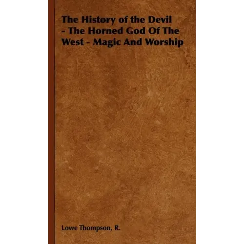 The History of the Devil - The Horned God of the West - Magic and Worship