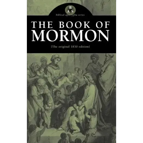 The Book of Mormon: The Original 1830 Edition