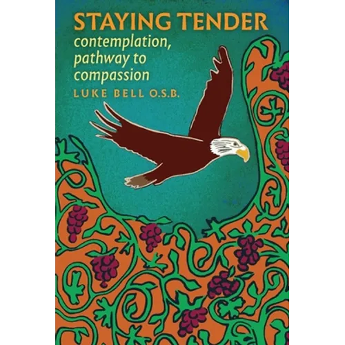 Staying Tender: contemplation, pathway to compassion