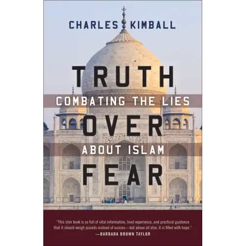 Truth Over Fear: Combating the Lies about Islam