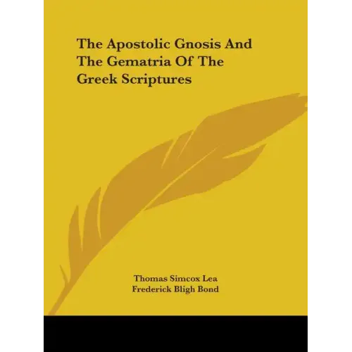 The Apostolic Gnosis And The Gematria Of The Greek Scriptures