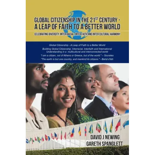 Global Citizenship in the 21st Century - A Leap of Faith to a better World: Celebrating Diversity, Inter Racial, Inter Faith and Inter Cultural harmon