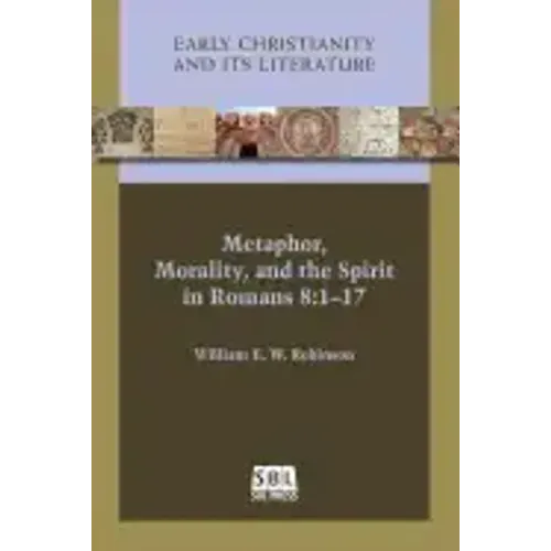 Metaphor, Morality, and the Spirit in Romans 8: 1-17