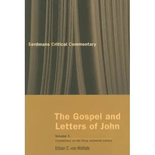 The Gospel and Letters of John, Volume 3: The Three Johannine Letters
