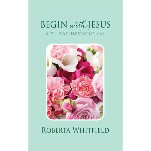 Begin with Jesus: A 21 Day Devotional