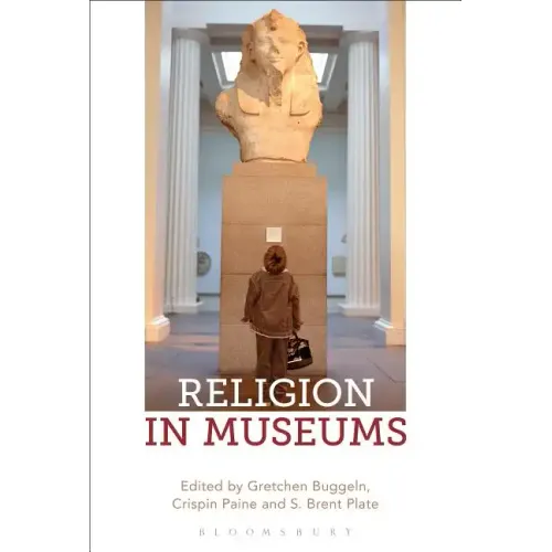 Religion in Museums: Global and Multidisciplinary Perspectives