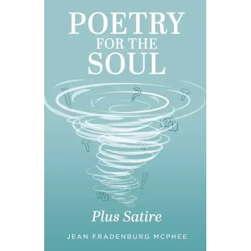 Poetry for the Soul: Plus Satire