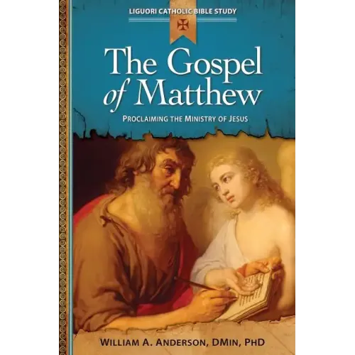 The Gospel of Matthew: Proclaiming the Ministry of Jesus