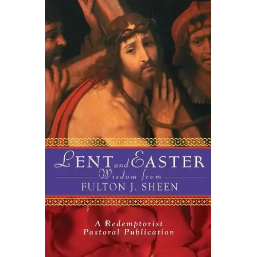 Lent and Easter Wisdom from Fulton J. Sheen