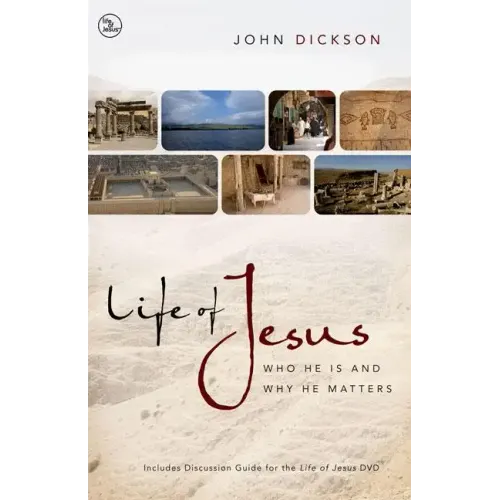 Life of Jesus: Who He Is and Why He Matters