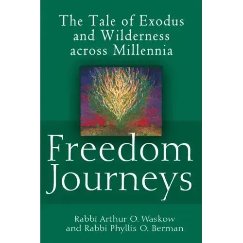 Freedom Journeys: The Tale of Exodus and Wilderness Across Millennia