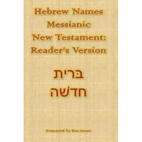 Hebrew Names Messianic New Testament: Reader's Version
