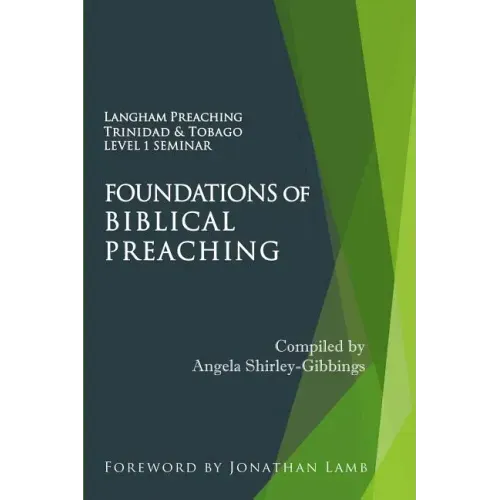 Foundations of Biblical Preaching: Langham Preaching Trinidad & Tobago Level 1 Seminar