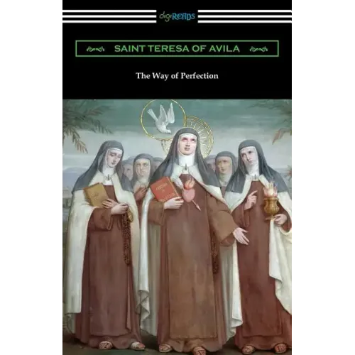 The Way of Perfection: (Translated by Rev. John Dalton)