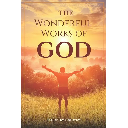 The wonderful works of God