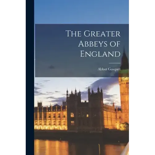 The Greater Abbeys of England