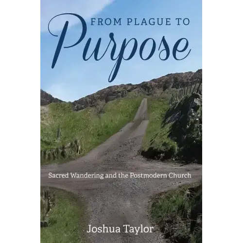 From Plague to Purpose: Sacred Wandering and the Postmodern Church
