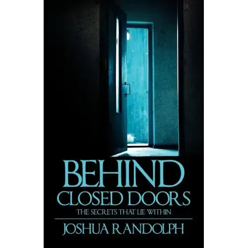 Behind Closed Doors: The SecretsThat Lie Within