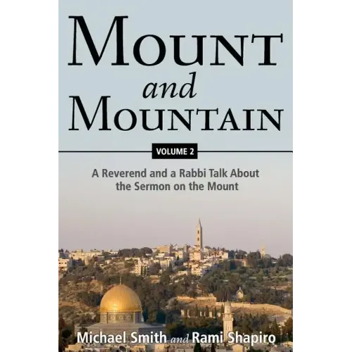 Mount and Mountain: A Reverend and a Rabbi Talk about the Sermon on the Mount