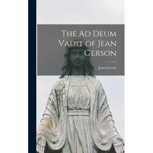 The Ad Deum Vadit of Jean Gerson