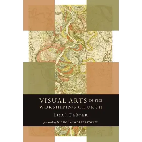 Visual Arts in the Worshiping Church