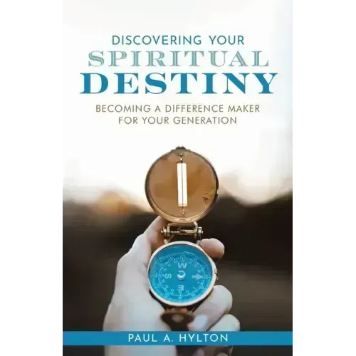 Discovering Your Spiritual Destiny: Becoming a Difference Maker for Your Generation