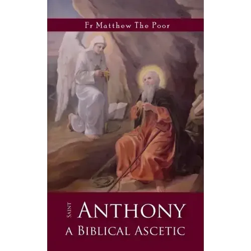St Anthony: A Biblical Ascetic