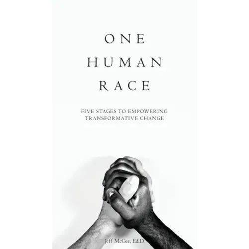 One Human Race: Five Stages to Empower Transformative Change