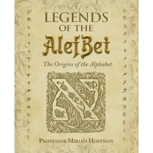 Legends of the AlefBet: The Origins of the Alphabet