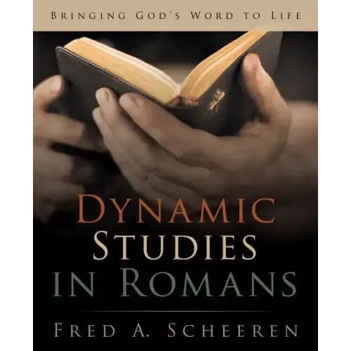 Dynamic Studies in Romans: Bringing God's Word to Life