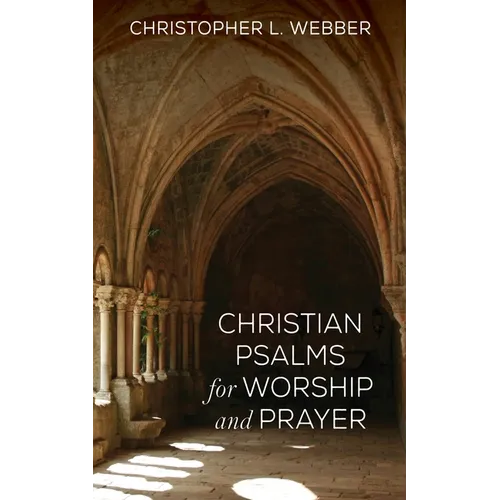 Christian Psalms for Worship and Prayer