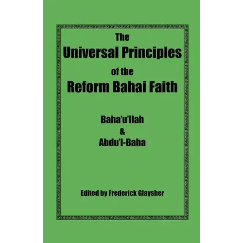 The Universal Principles of the Reform Bahai Faith